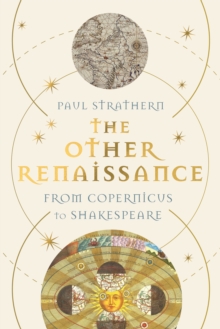 Image for The other Renaissance  : from Copernicus to Shakespeare