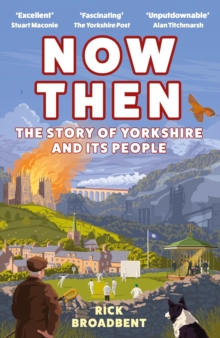 Image for Now Then : The Story of Yorkshire and its People