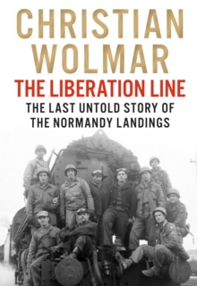 Image for The liberation line: the last untold story of the Normandy landings