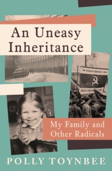 Image for An uneasy inheritance  : my family and other radicals