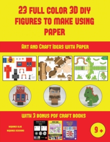 Image for Art and Craft Ideas with Paper (23 Full Color 3D Figures to Make Using Paper) : A great DIY paper craft gift for kids that offers hours of fun