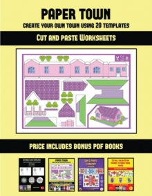 Image for Cut and paste Worksheets (Paper Town - Create Your Own Town Using 20 Templates) : 20 full-color kindergarten cut and paste activity sheets designed to create your own paper houses. The price of this b