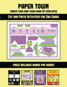 Image for Cut and Paste Activities for 2nd Grade (Paper Town - Create Your Own Town Using 20 Templates) : 20 full-color kindergarten cut and paste activity sheets designed to create your own paper houses. The p