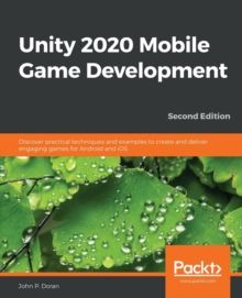Image for Unity 2020 mobile game development  : build, deploy, and monetize engaging 2D and 3D games for Android and iOS