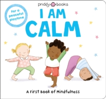 Image for I am calm  : a first book of mindfulness
