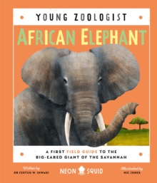 African Elephant (Young Zoologist): A First Field Guide to the Big-Eared Giant of the Savannah