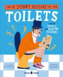Image for A stinky history of toilets  : flush with fun facts and disgusting discoveries