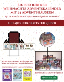 Image for Fun Arts und Crafts fur Kinder (Ein besonderer Weihnachts-Adventskalender mit 25 Adventshausern - Alles, was Sie brauchen, um den Advent zu feiern)