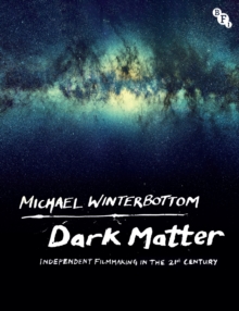 Image for Dark matter  : independent filmmaking in the 21st century