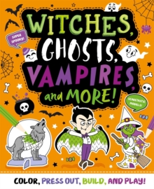 Image for Witches, Ghosts, Vampires and More : Press-out and Build Model Book