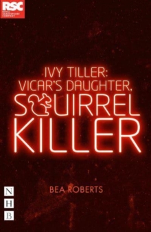 Ivy Tiller: Vicar’s Daughter, Squirrel Killer