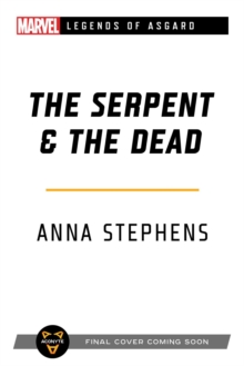 The Serpent & The Dead: A Marvel: Legends of Asgard Novel