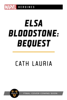 Elsa Bloodstone: Bequest: A Marvel Heroines Novel