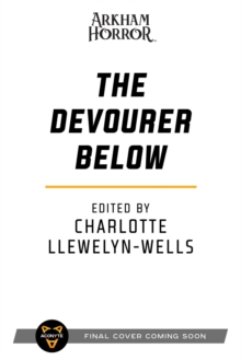 The Devourer Below: An Arkham Horror Anthology
