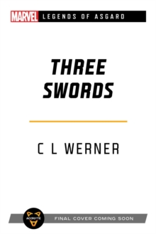 Three Swords: A Marvel Legends of Asgard Novel