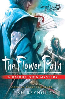 The Flower Path: Legend of the Five Rings: A Daidoji Shin Mystery