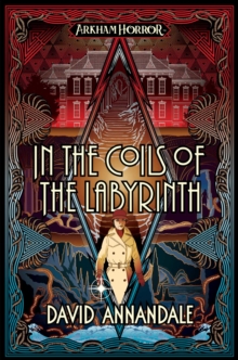 In the Coils of the Labyrinth: An Arkham Horror Novel