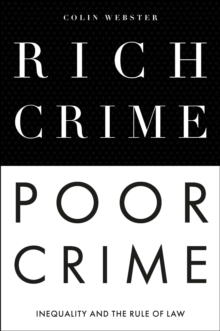 Image for Rich crime, poor crime  : inequality and the rule of law