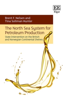 Image for North Sea System for Petroleum Production : State Intervention on the British and Norwegian Continental Shelves: State Intervention on the British and Norwegian Continental Shelves