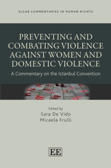 Image for Preventing and Combating Violence Against Women and Domestic Violence: A Commentary on the Istanbul Convention