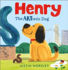 Henry the Artistic Dog - Worsley, Justin