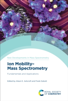 Image for Ion Mobility-Mass Spectrometry: Fundamentals and Applications