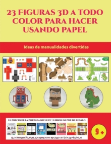 Image for Ideas de manualidades divertidas (23 Figuras 3D a todo color para hacer usando papel) : Un regalo genial para que los ninos pasen horas de diversion haciendo manualidades con papel.