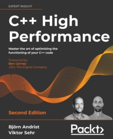 C++ High Performance: Master the art of optimizing the functioning of your C++ code