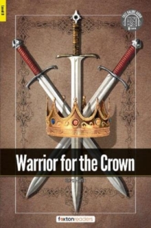 Image for Warrior for the Crown - Foxton Readers Level 3 (900 Headwords CEFR B1) with free online AUDIO