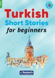 Image for Turkish Short Stories for Beginners - Based on a comprehensive grammar and vocabulary framework (CEFR A1) - with quizzes , full answer key and online audio
