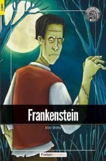 Frankenstein – Foxton Readers Level 3 (900 Headwords CEFR B1) with free online AUDIO