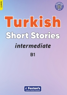 Image for Intermediate Turkish Short Stories - Based on a comprehensive grammar and vocabulary framework (CEFR B1) - with quizzes , full answer key and online audio