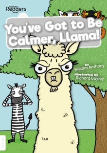 Image for You've Got to Be Calmer, Llama!