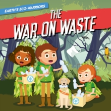 Image for Earth's eco-warriors and the war on waste