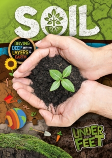 Image for Soil  : delving deep into the layers of the Earth
