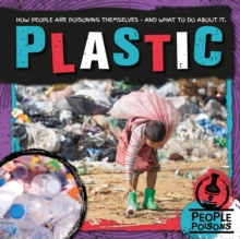 Image for Plastic  : how people are poisoning themselves - and what to do about it