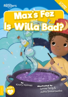 Max’s Fez and Is Willa Bad?