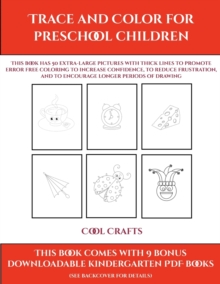 Image for Cool Crafts (Trace and Color for preschool children) : This book has 50 extra-large pictures with thick lines to promote error free coloring to increase confidence, to reduce frustration, and to encou