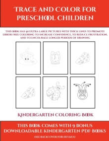 Image for Kindergarten Coloring Book (Trace and Color for preschool children) : This book has 50 extra-large pictures with thick lines to promote error free coloring to increase confidence, to reduce frustratio