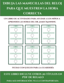 Image for Fichas con juegos para la guarderia (Dibuja las manecillas del reloj para que muestren la hora correcta) : Este libro contiene 30 fichas con actividades a todo color para ninos de 5 a 6 anos