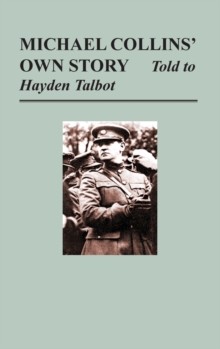 Image for Michael Collins' Own Story - Told to Hayden Tallbot