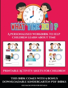 Image for Printable Activity Sheets for Children (What time do I?) : A personalised workbook to help children learn about time