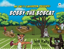 Image for Mr Owl's Classroom Presents: Bobby the Bobcat