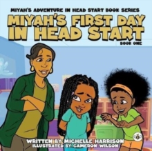 Image for Miyah's Adventures in Headstart: Miyah's First Day In Headstart