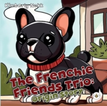 Image for The Frenchie Friends Trio: Origin Story