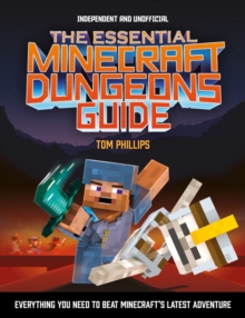 The Essential Minecraft Dungeons Guide (Independent & Unofficial): The Complete Guide to Becoming a Dungeon Master