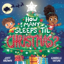 How Many Sleeps ‘Til Christmas?: A Countdown to the Most Special Day of the Year