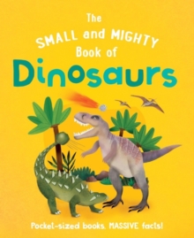 Small and Mighty Book of Dinosaurs