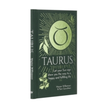 Taurus: Let Your Sun Sign Show You the Way to a Happy and Fulfilling Life