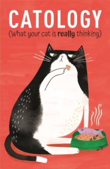 Catology: What Your Cat is Really Thinking